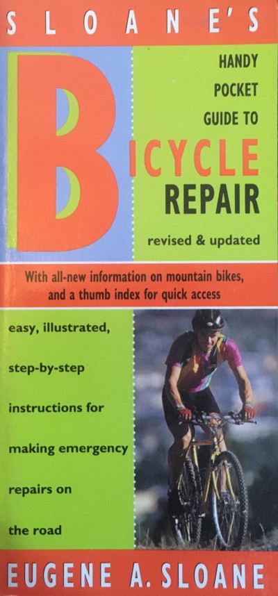 Sloane's Handy Pocket Guide to Bicycle Repair, 1993